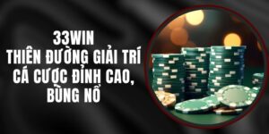 33Win - Thiên Đường Giải Trí Cá Cược Đỉnh Cao, Bùng Nổ